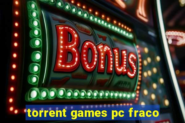 torrent games pc fraco